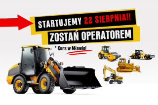 Chcesz zostać operatorem: koparek, ładowarek, walców drogowych? Zapraszamy na kurs w Mławie. Startujemy 22 sierpnia!!