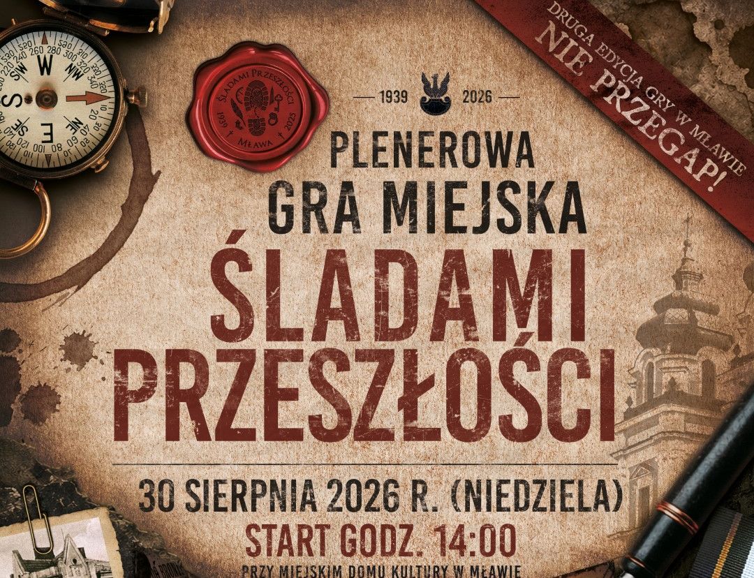 Miejski Dom Kultury w Mławie zaprasza do udziału w Plenerowej Grze Miejskiej „Śladami Przeszłości”.
