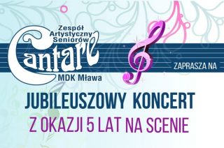 Jubileusz Zespołu Artystycznego Seniorów „Cantare”. Zapraszamy