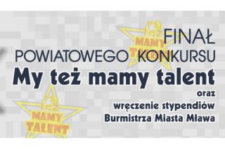 Już 21 marca. Finał Powiatowego Konkursu MY TEŻ MAMY TALENT.