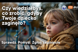 Czy wiedziałbyś, co zrobić, gdyby Twoje dziecko zaginęło?