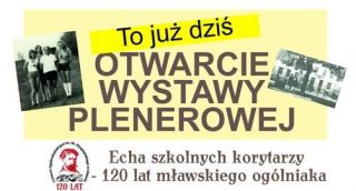 To już dziś – otwarcie wystawy plenerowej