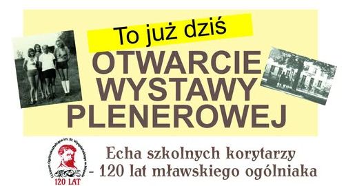 To już dziś – otwarcie wystawy plenerowej